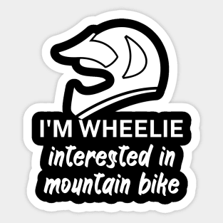 Im wheelie interested in mountain bike Sticker